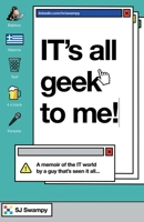 IT's All Geek to Me! 1803133074 Book Cover