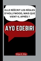 AYO EDEBIRI: ELLE RÉÉCRIT LES RÈGLES D'HOLLYWOOD, MAIS QUE VIENT-IL APRÈS ? (French Edition) B0FPXG9GPG Book Cover