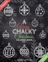 A Very CHALKY Christmas Coloring Book: Ornaments and Baubles Chalkboard Coloring Book (Large Print Coloring Book) (Chalk-style) 1539501442 Book Cover