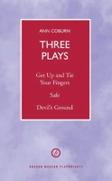 Three Plays: Get Up and Tie Your Fingers / Safe / Devil's Ground 1840023643 Book Cover