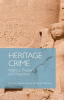 Heritage Crime: Progress, Prospects and Prevention 1137357509 Book Cover