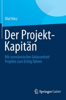 Der Projekt-Kapitan: Mit Seemannischer Gelassenheit Projekte Zum Erfolg Fuhren 3658014504 Book Cover
