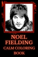 Noel Fielding Calm Coloring Book: Art inspired By An Iconic Noel Fielding B092PG6KZB Book Cover