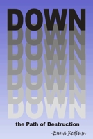 Down the Path of Destruction B08DSX8XN6 Book Cover
