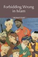 Forbidding Wrong in Islam: An Introduction (Themes in Islamic History) 0521536022 Book Cover