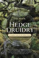 The Book of Hedge Druidry: A Complete Guide for the Solitary Seeker 0738758256 Book Cover