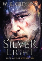 Silver Light: Book 1 of Mothertree 1777548926 Book Cover