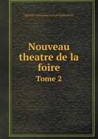 Nouveau Theatre de La Foire Tome 2 5518967721 Book Cover