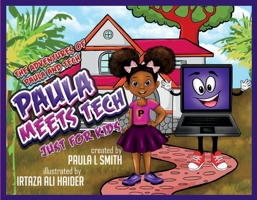 The Adventures of Paula and Tech Paula meets Tech Just for Kids! 1098385683 Book Cover
