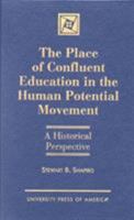 The Place of Confluent Education in the Human Potential Movement 0761811869 Book Cover