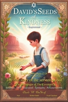 David's Seeds of Kindness - Inspirational: The real story of the Servant-prince – The Messenger of The Covenant B0DVZKS1CR Book Cover