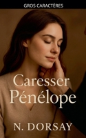 Caresser Pénélope (French Edition) B0GKZW6M6R Book Cover