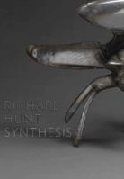 Richard Hunt: Synthesis 1946657093 Book Cover