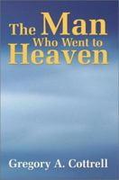 The Man Who Went to Heaven 0595191991 Book Cover