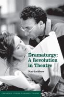 Dramaturgy: A Revolution in Theatre 0521081882 Book Cover