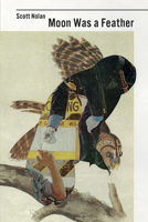 Moon Was a Feather 1927922518 Book Cover