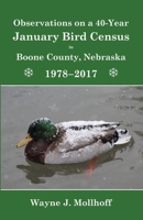 Observations on a 40-Year January Bird Census in Boone County, Nebraska, 1978-2017 1609623010 Book Cover