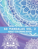 60 Mandalas Vol. 2: Coloring Book B096LTV9Y7 Book Cover