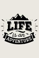 Life Is An Adventure: Lined Journal for Camping - Campers Road Trip - Mountain Adventure Travel RV Outdoors - great for Diary, Notes, To Do List, Tracking (6 x 9 120 pages) 1079405348 Book Cover