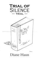 Trial of Silence: Part II Trial 1491713720 Book Cover