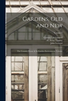 Gardens, old and new; the Country House & its Garden Environment Volume; Volume 2 1017234914 Book Cover