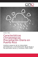 Características Climatológicas Precipitación Diaria en Puerto Rico 6203584347 Book Cover