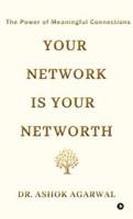 Your Network is Your Networth: The Power of Meaningful Connections B0G44TSS2R Book Cover