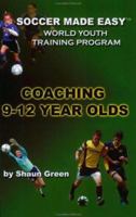 Soccer Made Easy: Coaching 9-12 Year Olds (Soccer Made Easy) 1591640377 Book Cover