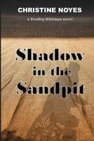 Shadow in the Sandpit: A Bradley Whitman novel 1948380609 Book Cover
