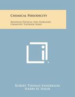 Chemical Periodicity: Reinhold Physical and Inorganic Chemistry Textbook Series 1258680629 Book Cover