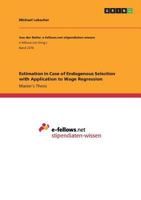 Estimation in Case of Endogenous Selection with Application to Wage Regression 3668480176 Book Cover