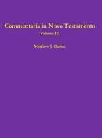 Commentaria in Novo Testamento (Volume III) 1105505391 Book Cover