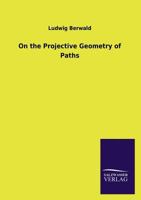 On the Projective Geometry of Paths 3846026891 Book Cover
