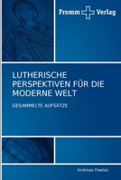 Lutherische Perspektiven Für Die Moderne Welt 3841600751 Book Cover