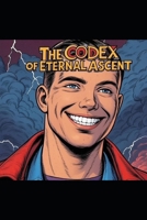 The Codex of Eternal Ascent (The Codex Chronicles: A Series of Horror and Transcendence) B0FPFV5XSS Book Cover