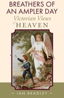 Breathers of an Ampler Day: Victorian Views of Heaven 1789592917 Book Cover