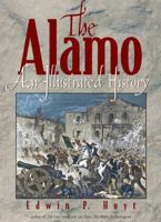 The Alamo: An Illustrated History 0878332049 Book Cover