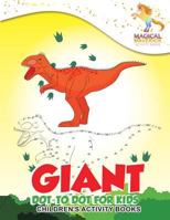 Giant Dot-To Dot for Kids: Children's Activity Books 1530988802 Book Cover