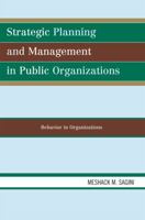 Strategic Planning and Management in Public Organizations: Behavior in Organizations 0761832394 Book Cover