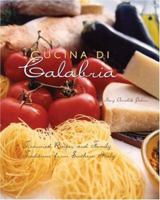 Cucina Di Calabria: Treasured Recipes and Family Traditions from Southern Italy (Cookbooks) 0571199186 Book Cover