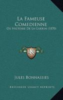 La Fameuse Comedienne: Ou Histoire De La Guerin (1870) 1160131783 Book Cover