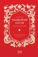 Hamburger Küche: Geprüft und bewährt: Ein Kochbuch mit über 1000 Originalrezepten traditioneller Kochkunst aus Hamburg (German Edition) 3963450827 Book Cover