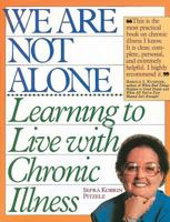We Are Not Alone: Learning to Live with Chronic Illness 0894801392 Book Cover