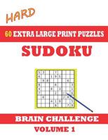Sudoku 60 Hard Extra Large Print Puzzles: Idea for more advanced puzzlers. Games with solutions. Easy-to-see font, one full page per game. Large size paperback 1099111927 Book Cover
