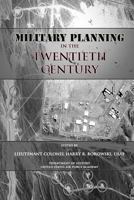 Military Planning in the Twentieth Century 1477544046 Book Cover