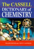 The Cassell Dictionary of Chemistry (Science Dictionaries) 0304350389 Book Cover