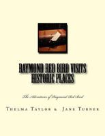 Raymond Red Bird Visits Historic Places 1533021473 Book Cover