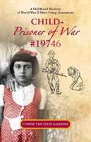 Child Prisoner of War, No. 19746: A Childhood Memory of World War II Slave Camp Internment 0982678185 Book Cover