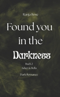 Found you in the Darkness B0FPMG3STF Book Cover