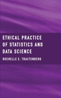 Ethical Practice of Statistics and Data Science 1804410764 Book Cover